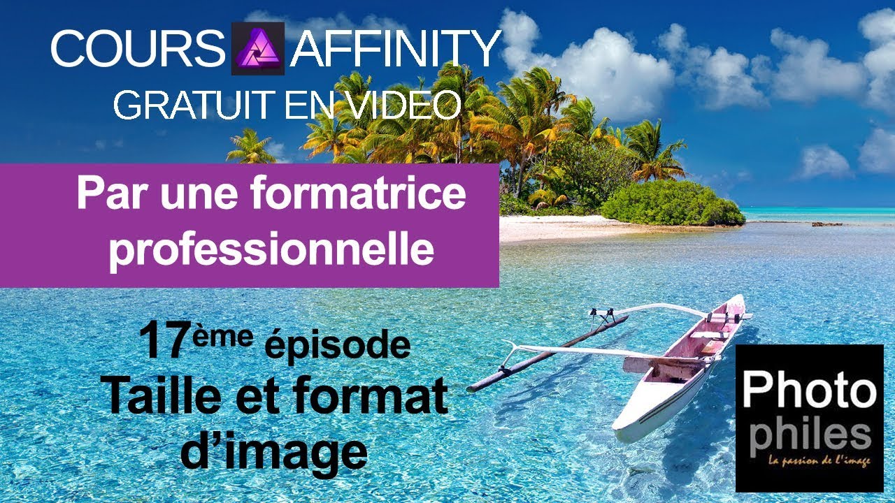 N°17 Cours Affinity Photo. Taille d'image et format de fichiers