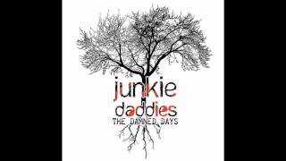 Junkie Daddies - Believe in me