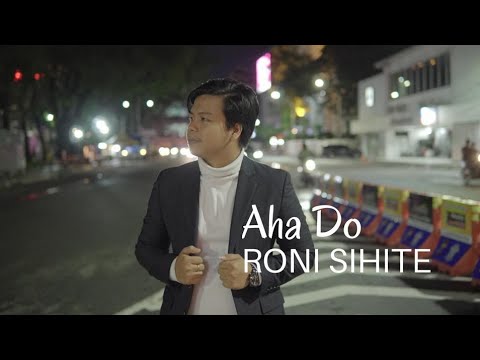 AHA DO - RONI SIHITE (official music video)