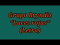 Luces rojas - Grupo Bryndis (Letra)