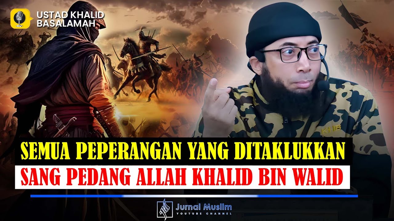 Kisah dari Semua Peperangan yang Ditaklukkan Khalid bin Walid sebagai Pedang Allah yang Terhunus