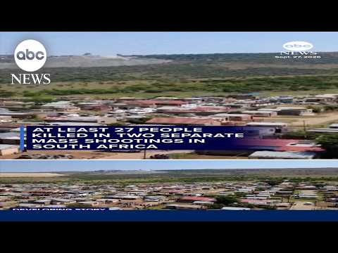 At least 27 people killed in pair of mass shootings in South Africa