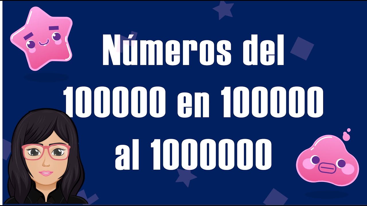 Números de 100000 en 100000 al 1000000 (5° y 6° Año de Primaria)