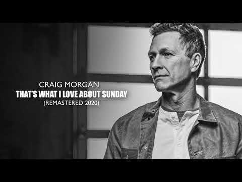 That's What I Love About Sunday by Craig Morgan