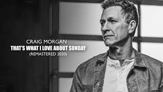 Craig Morgan - That’s What I Love About Sunday (2020 – Remaster) [Official Audio]