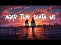 Agar tum Sath ho❤️🎧|| slowed+reverb|| lofi song||#lofi #lofimusic #video