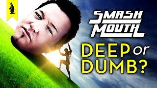 SMASH MOUTH: Are They Deep or Dumb? – Wisecrack Edition