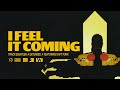 The Weeknd I Feel It Coming Extended