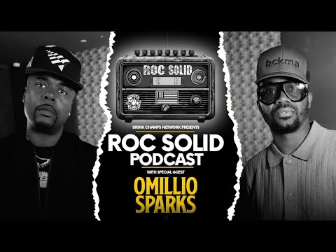 Sparks Still Fly: Omillio Sparks on the Rise, the Roc & the Real | ROC Solid x Drink Champs Network