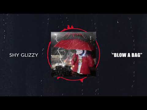 Shy Glizzy - Blow a Bag [Official Audio]