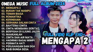Download lagu MENGAPA 2 - BUKAN TAK MAMPU - TEMAN BIASA - OMEGA MUSIC TERBARU 2024 FULL ALBUM KEISA PRO mp3