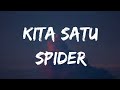 Kita Satu Spider Lirik Video