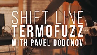 Video thumbnail for Shift Line TERMOFUZZ with Pavel Dodonov by Shift Line