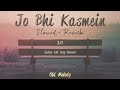 Jo Bhi Kasmein Slowed Reverb Udit Narayan Raaz Old Melody Indian Lofi Song Channel720p