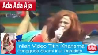 Download lagu Inilah Video Titin Kharisma Penggoda Suami Inul Daratista mp3