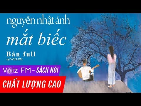 Sách nói Mắt Biếc - Nguyễn Nhật Ánh | Voiz FM