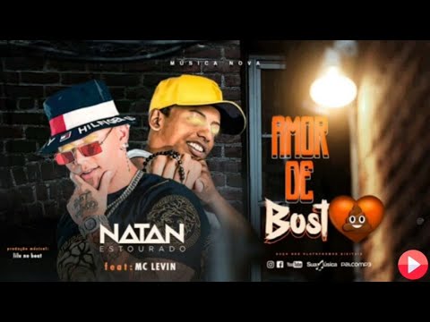 🔵NATAN ESTOURADO FEAT. MC LEVIN - AMOR DE BOSTA [LILU NO BEAT] (CANAL MUSIC EXCLUSIVO) - TBT 2019