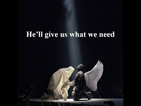 Kanye West - He’ll Give Us What We Need Best Version