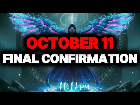 CHOSEN ONE, OCT 11 THE FINAL CONFIRMATION – GOD URGES YOU TO WATCH BEFORE 11:11PM☄️