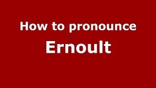 How to pronounce Ernoult