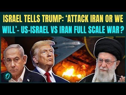 US-Israel Vs Iran BREAKING: Israel’s CHILLING ULTIMATUM To Trump Revealed| ‘ATTACK Iran or We…’