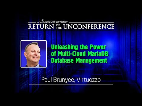 Unleashing the Power of Multi-Cloud MariaDB Database Management - Paul Brunyee - MariaDB ServerFest