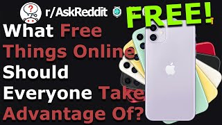 FREE Things You Need To Take Advantage Of (r/Askreddit)