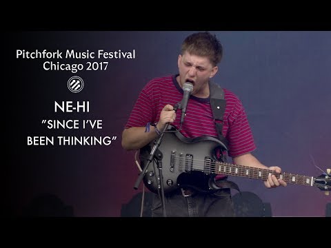 NE-HI Perform “Since I've Been Thinking” | Pitchfork Music Festival 2017
