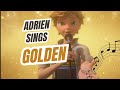 Adrien Sings Golden