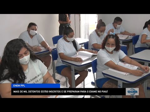 Mais de mil detentos estão inscritos e se preparam para o ENEM PPL no Piauí 17 10 2022