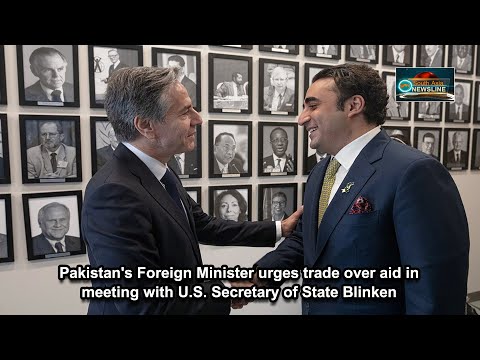 Pakistan's Foreign Minister urges trade over aid in meeting with U.S. Secretary of State Blinken