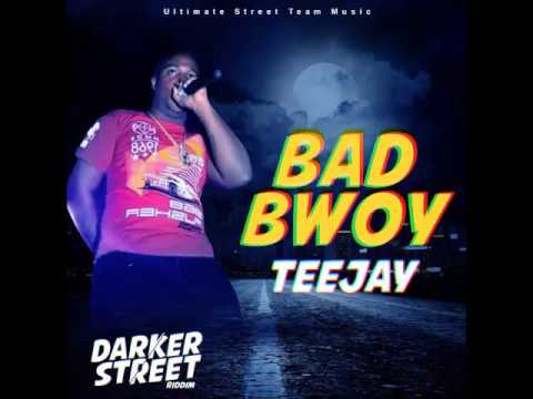TeeJay - Bad Boy (Darker Street Riddim) - March 2016