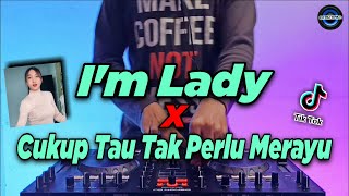DJ IM LADY x CUKUP TAU TAK PERLU MERAYU TIK TOK VI...
