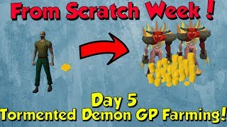 From Scratch Week - Day 5! [Runescape 3] Tormented Demons are so Easy!
