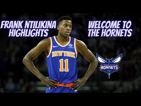 Frank Ntilikina Highlights! Welcome to the Charlotte Hornets!