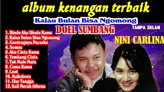 Download lagu Doel Sumbang feat Nini Carlina - Kalau Bulan Bisa Ngomong | Album Kenangan Terbaik Tanpa Iklan mp3 Download lagu Doel Sumbang feat Nini Carlina - Kalau Bulan Bisa Ngomong | Album Kenangan Terbaik Tanpa Iklan mp3
