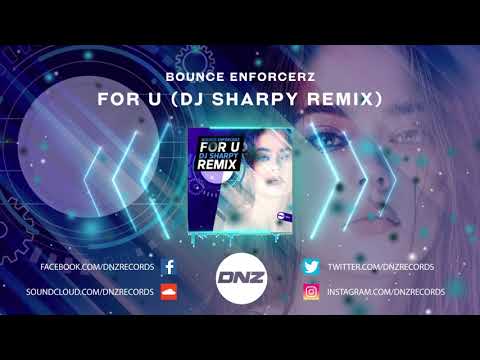DNZF633 // BOUNCE ENFORCERZ - FOR U DJ SHARPY REMIX (Official Video DNZ Records)