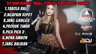 Download lagu DJ BREAKBEAT LAGU TIMUR TERBARU 2025 mp3 Download lagu DJ BREAKBEAT LAGU TIMUR TERBARU 2025 mp3