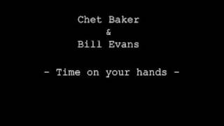 chet baker &amp; bill evans - time on your hands -