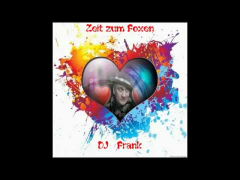 Zeit zum Foxen  -  DJ  Frank