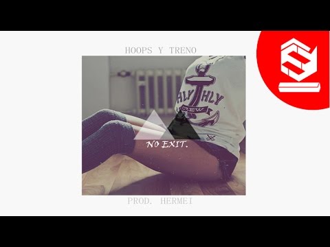 Treno y Hoops - No exit (Prod. Hermei)