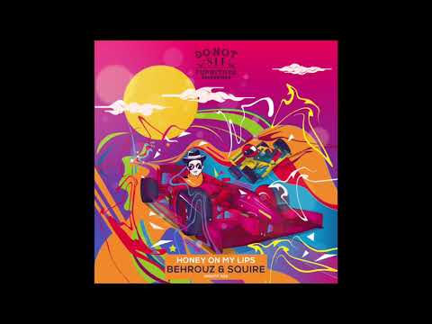 Behrouz & Squire  -  Honey On My Lips
