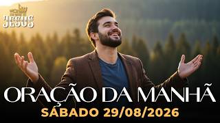 ORAÇÃO DA MANHÃ 29/08/2026 - FAÇA ESTA ORAÇÃO E CONFIE EM DEUS