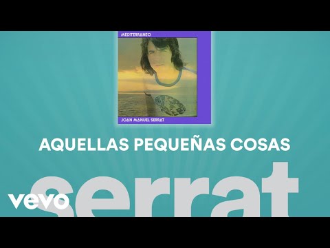 Joan Manuel Serrat - Aquellas Pequeñas Cosas (Cover Audio)