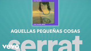 Joan Manuel Serrat - Aquellas Pequeñas Cosas (Cover Audio)