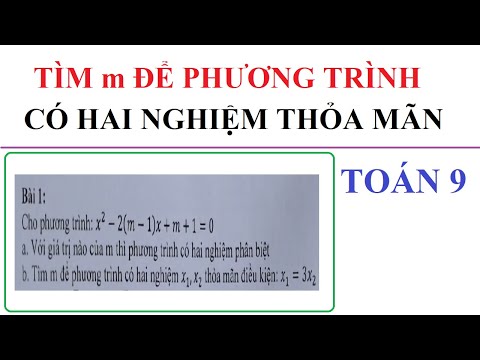 TÌM m ĐỀ PHƯƠNG TRÌNH CÓ HAI NGHIỆM THỎA MÃN