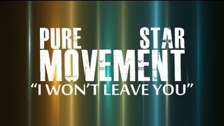 PURE STAR MOVEMENT - "I Won't Leave You" (OFFICIAL LYRIC VIDEO)