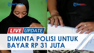 Cerita Istri Tersangka Diminta Bayar Oknum Polisi Rp 31 Juta, Sadar Telah Ditipu & Kini Lapor Propam