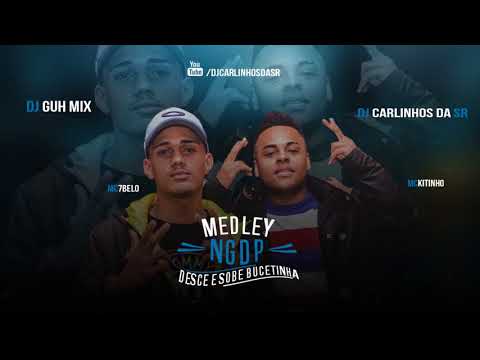 Mc Kitinho e Mc 7Belo - Medley NGDP - Desce Sobi Bucetinha ( Dj Carlinhos Da S.R e Dj Guh Mix )