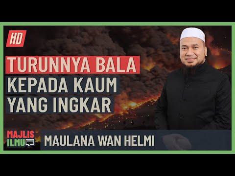 Maulana Wan Helmi - Turunnya Bala Kepada Kaum Yang Ingkar